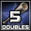 5 Doubles