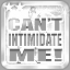 Icon for Can't Intimidate Me!