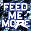 Feed me more!